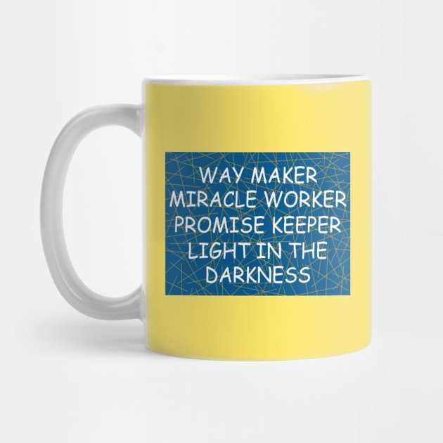 Way maker miracle worker promise keeper light in the darkness by Prayingwarrior